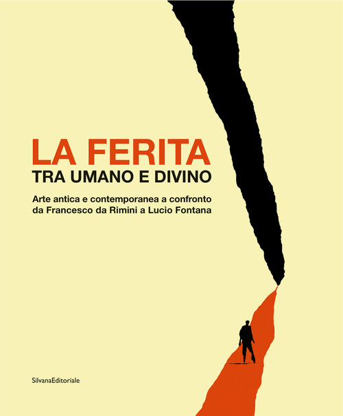 La ferita tra umano e divino. Arte antica e contemporanea a confronto da Francesco da Rimini a Lucio Fontana. Catalogo della mostra (Jesi, 30 novembre 2019-29 febbraio 2020)
