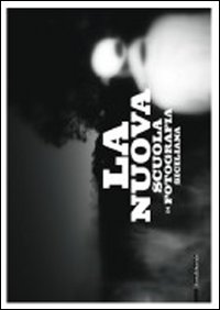 La nuova scuola di fotografia siciliana. Catalogo della mostra (Acireale, 22 luglio-2 ottobre 2011; Milano, 27 ottobre 2011-8 gennaio 2012)