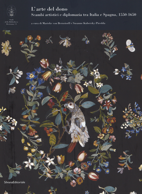 L'arte del dono. Scambi artistici e diplomazia tra Italia e Spagna 1550-1650