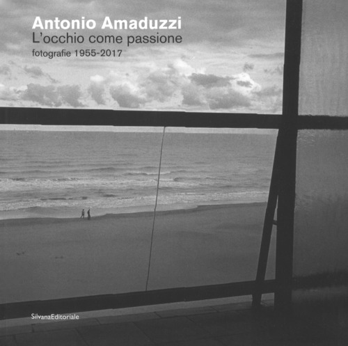 L'occhio come passione. Fotografie 1955-2017