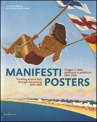Manifesti. Viaggio in Italia attraverso la pubblicit&agrave;. 1895-1960. Ediz. italiana e inglese
