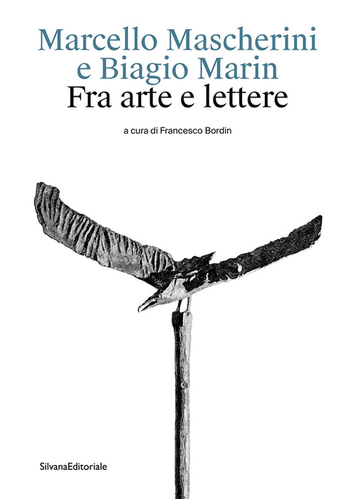 Marcello Mascherini e Biagio Marin. Fra arte e lettere