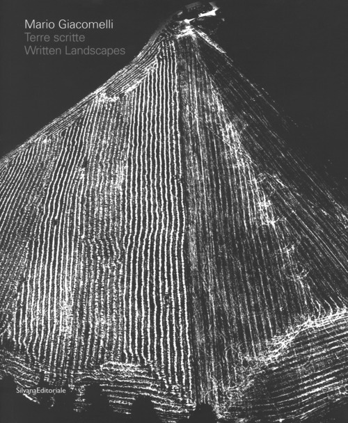 Mario Giacomelli. Terre scritte-Mario Giacomelli. Written lands. Catalogo della mostra (Bergamo, 21 aprile - 31 luglio 2017)