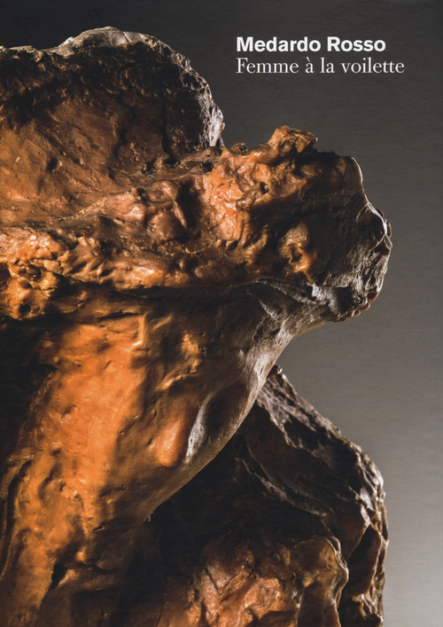 Medardo Rosso. Femme &agrave; la voilette. Testo inglese