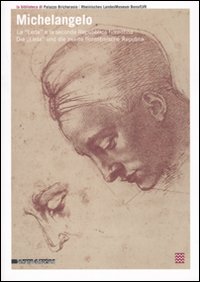 Michelangelo. La «Leda» e la seconda Repubblica fiorentina-Die «Leda» und die zweite florentinische Republik. Catalogo della mostra (Torino-Bonn 2007)