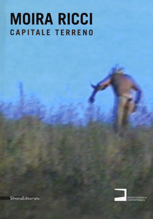 Moira Ricci. Capitale terreno. Catalogo della mostra (Milano, 9 settembre-18 ottobre 2015). Ediz. italiana e inglese