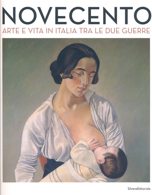 Novecento. Arte e vita in Italia tra le due guerre. Catalogo della mostra (Forl&igrave;, 2 febbraio-16 giugno 2013)