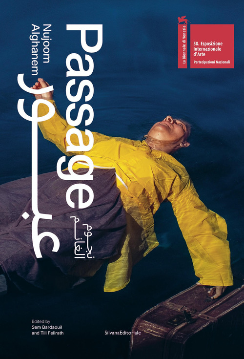 Nujoom Alghanem. Passage. The United Arab Emirates pavilion - 58th international art exhibition, La Biennale di Venezia. Catalogo della mostra (Venezia, 11 maggio-24 novembre 2019)
