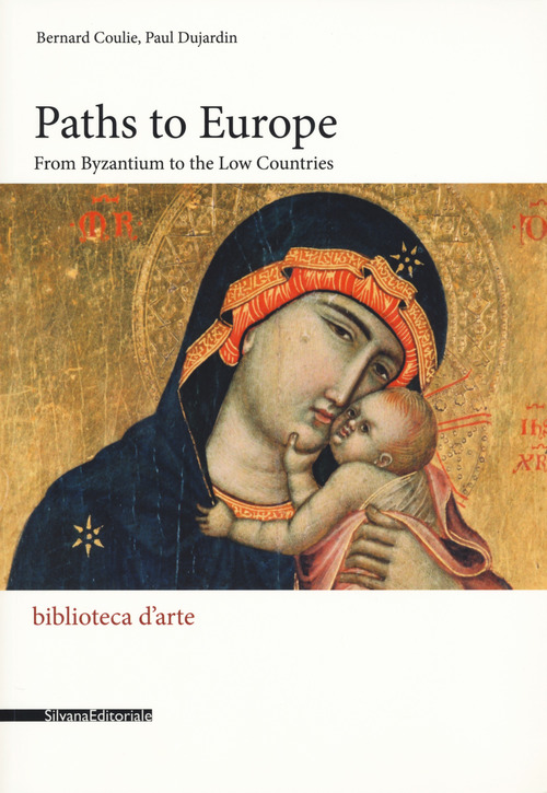 Paths to Europe. From Byzantium to the low countries
