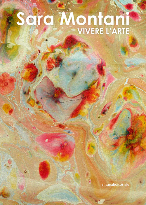Sara Montani. Vivere l'arte