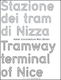 Stazione dei tram di Nizza-Tramway terminal of Nice. Atelier d'architecture Marc Barani