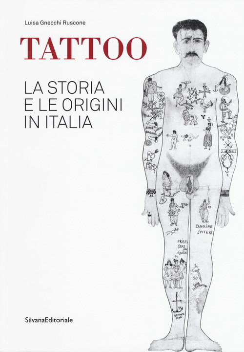 Tattoo. La storia e le origini in Italia. Catalogo della mostra