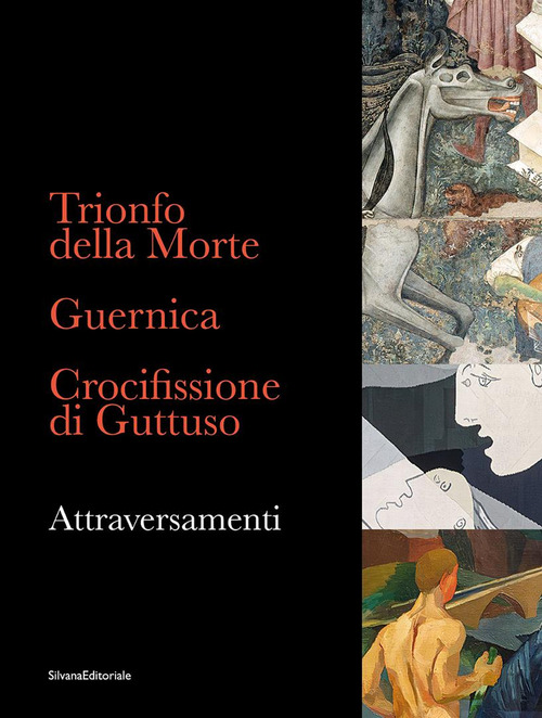 Trionfo della Morte. Guernica. Crocifissione di Guttuso. Attraversamenti. Ediz. italiana e inglese
