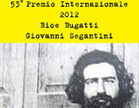 52&deg; premio internazionale 2012 Bice Bugatti-Giovanni Segantini