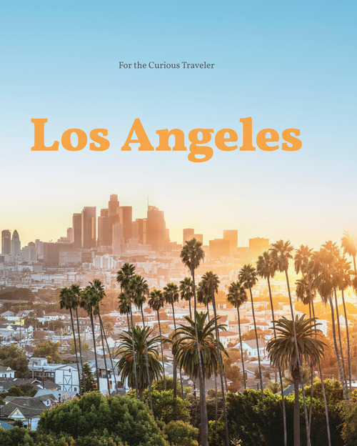 Los Angeles. For the curious traveler
