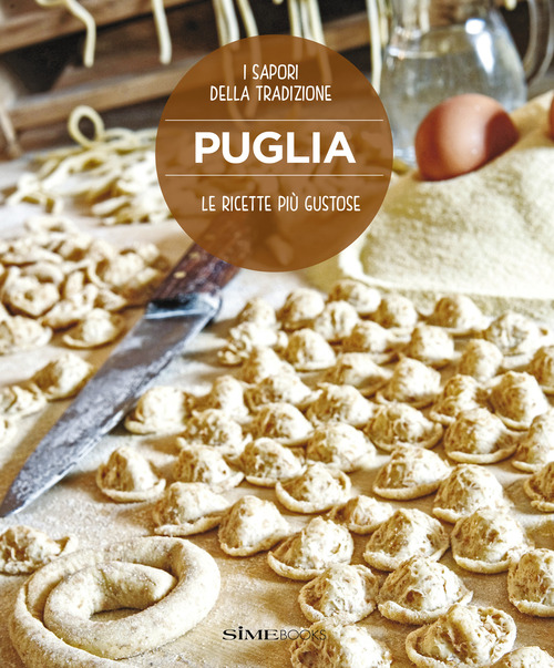 Puglia. Le ricette pi&ugrave; gustose della