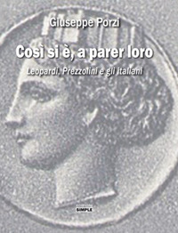 Cos&igrave; si &egrave;, a parer loro. Leopardi, Prezzolini e gli italiani