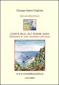 Costa Blu: Al&igrave; Terme 2020. Cronaca di una vacanza virtuale