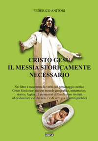 Cristo Ges&ugrave; il Messia storicamente necessario