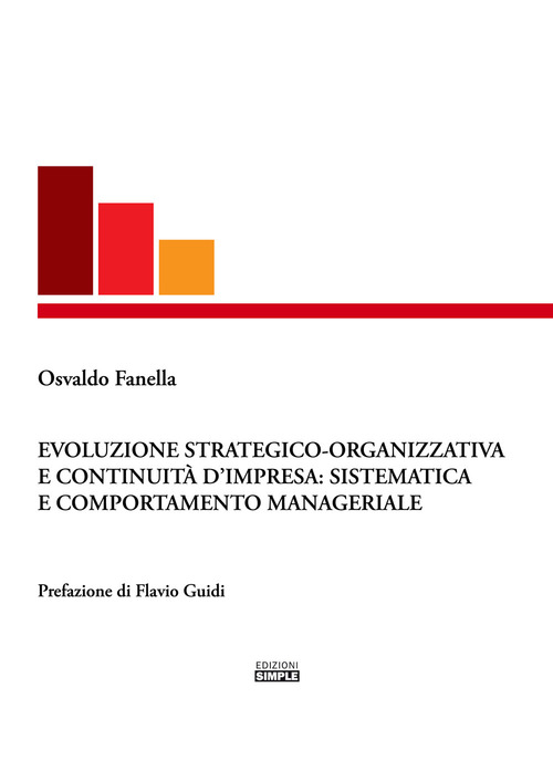 Evoluzione strategico-organizzativa e continuit&agrave; d'impresa: sistematica e comportamento manageriale