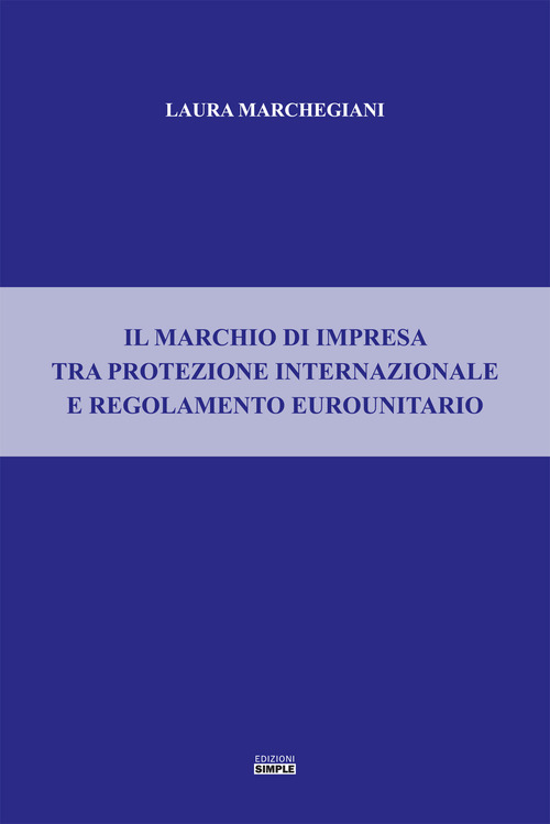 Il marchio di impresa tra protezione internazionale e regolamento eurounitario