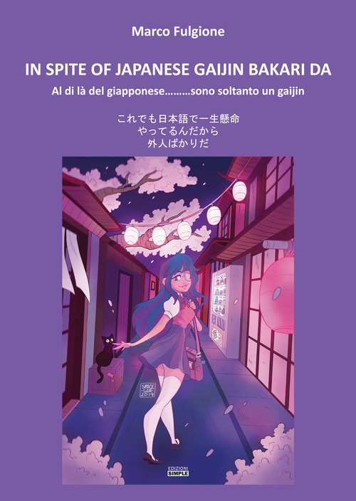 In spite of Japanese gaijin bakari da. Al di l&agrave; del giapponese... sono soltanto un gaijin