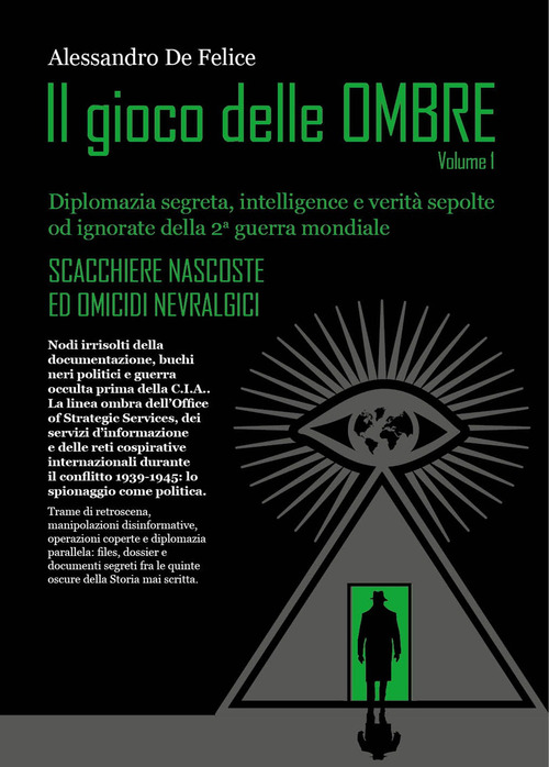 Il gioco delle ombre. Diplomazia segreta, intelligence e verità sepolte od ignorate della 2ª guerra mondiale