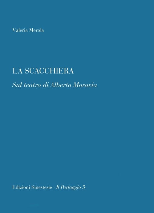 La scacchiera. Sul teatro di Alberto Moravia