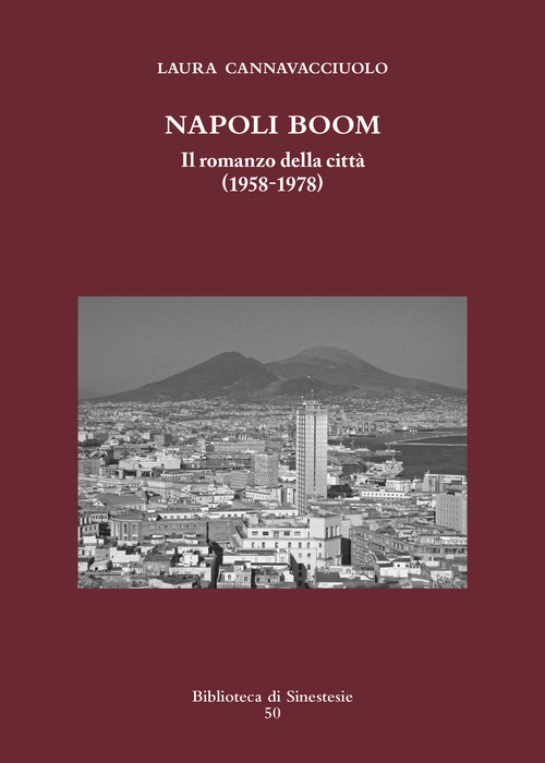 Napoli boom. Il romanzo della citt&agrave; (1958-1978)