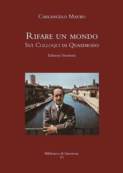 &laquo;Rifare un mondo&raquo;. Sui Colloqui di Quasimodo