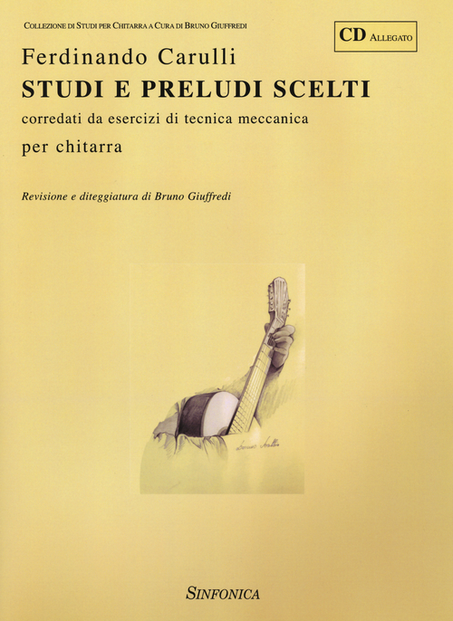 Studi e preludi scelti. Corredati da esercizi di tecnica meccanica per chitarra