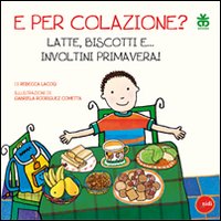 E per colazione? Latte, biscotti e... involtini primavera!