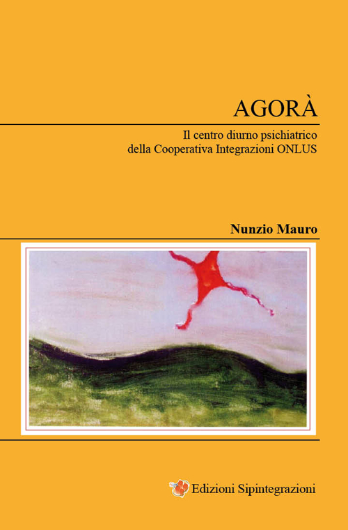 Agor&agrave;. Il centro diurno psichiatrico della Cooperativa integrazioni onlus
