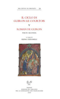 Il ciclo di Guiron le Courtois. Romanzi in prosa del secolo XIII