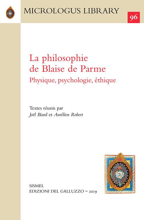 La philosophie de Blaise de Parme. Physique, psychologie, &eacute;thique