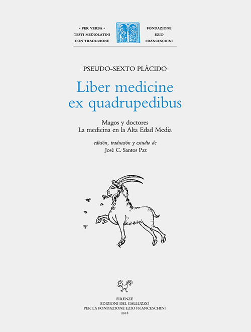 Liber medicine ex quadrupedibus. Magos y doctores. La medicina en la alta edad media. Ediz. latina e spagnola