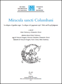 Miracula sancti Columbani. La reliquia e il giudizio regio-La relique et le jugement royal-Relic and Royal Judgment