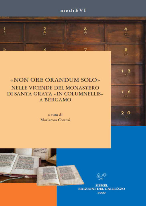 «Non ore orandum solo» nelle vicende del monastero di Santa Grata «in Columnellis» a Bergamo