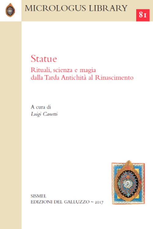 Statue. Rituali, scienza e magia dalla tarda antichit&agrave; al rinascimento