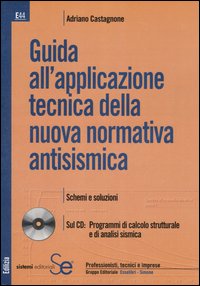 Guida all'applicazione tecnica della nuova normativa antisismica