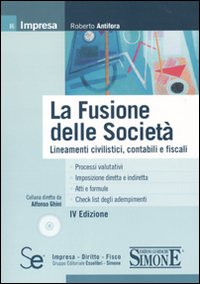 La fusione delle societ&agrave;. Lineamenti civilistici, contabili e fiscali