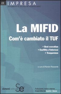 La MIFID. Com'&egrave; cambiato il TUF. Best execution. Conflitto di interessi. Trasparenza