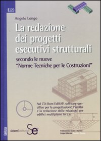 La redazione dei progetti esecutivi strutturali secondo le nuove &laquo;Norme tecniche per le costruzioni&raquo;