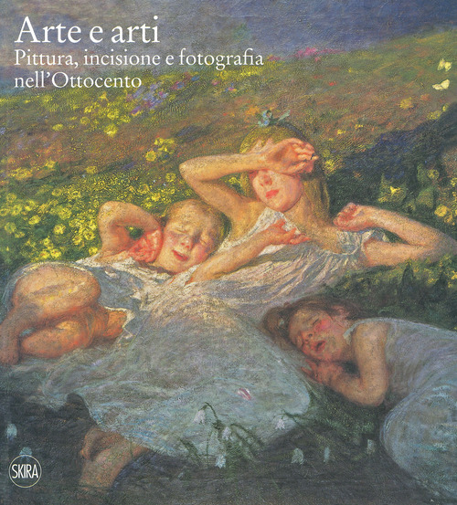 Arte e arti. Pittura, incisione e fotografia nell'Ottocento