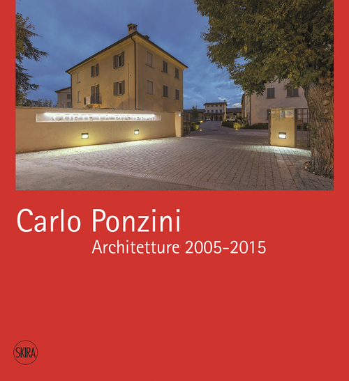 Carlo Ponzini. Architetture 2005-2015