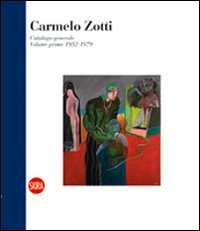 Carmelo Zotti. Catalogo generale