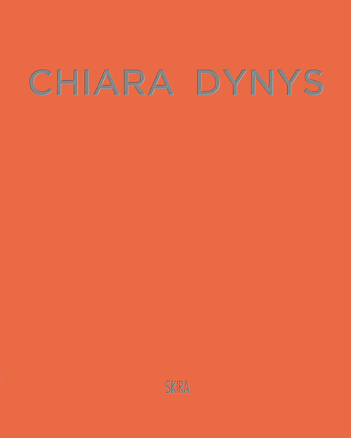Chiara Dynys. Ediz. italiana e inglese