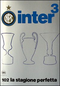 Inter&sup3;. 102 la stagione perfetta