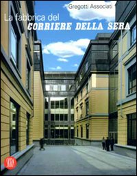 La fabbrica del &laquo;Corriere della Sera&raquo;
