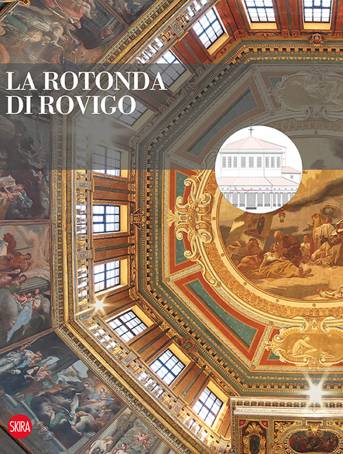 La rotonda di Rovigo. Restauri e valorizzazione
